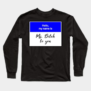 MsBitch Long Sleeve T-Shirt